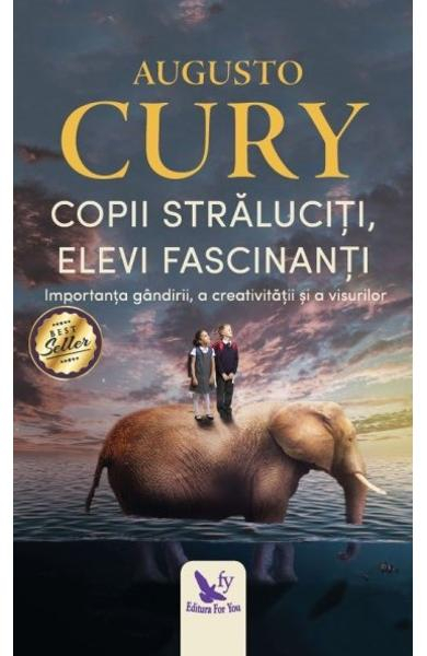 Copii straluciti, elevi fascinanti de Augusto Cury [1]