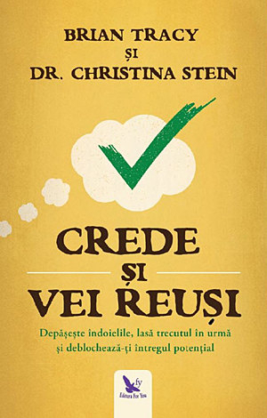 Crede si vei reusi de Brian Tracy, Christina Stein [3]