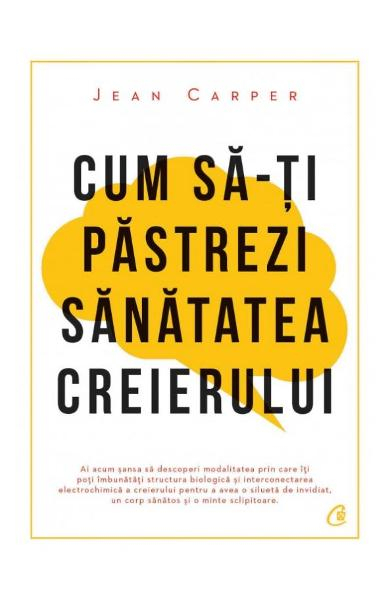 Cum sa-ti pastrezi sanatatea creierului de Jean Carper [2]