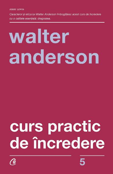 Curs practic de incredere de Walter Anderson [3]