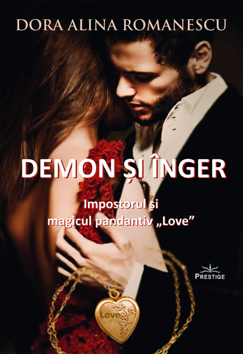 Demon si Inger - Impostorul si magicul pandantiv „LOVE” de Dora Alina Romanescu [1]