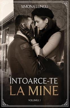 Intoarce-te la mine. Volumul I de Simona Lungu [1]