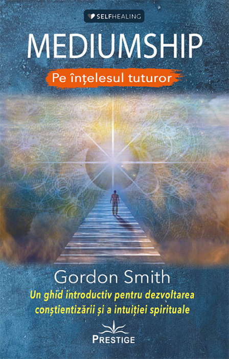 MEDIUMSHIP - Pe intelesul tuturor de Gordon Smith [2]