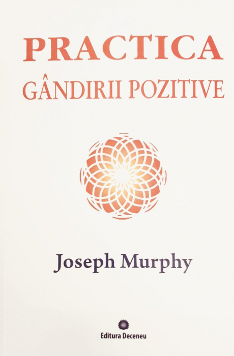 Practica gandirii pozitive. Vol. 5 de Joseph Murphy [1]