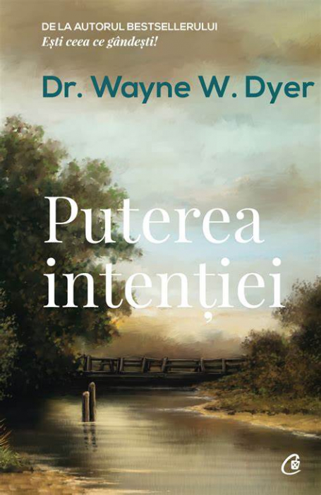 Puterea intentiei. Editia a III-a de Dr. Wayne W. Dyer [2]