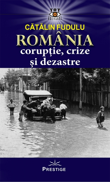 Romania coruptie, crize si dezastre de Catalin Fudulu [1]