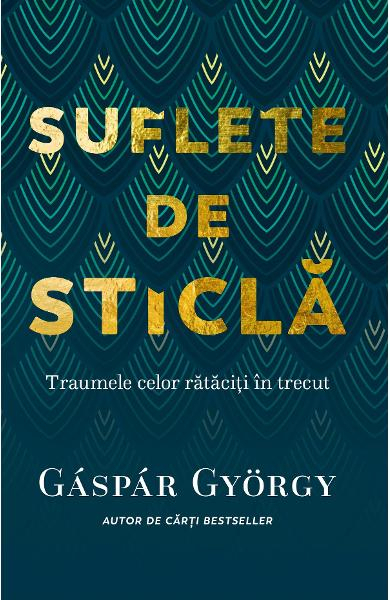 Suflete de sticla de Gaspar Gyorgy [2]