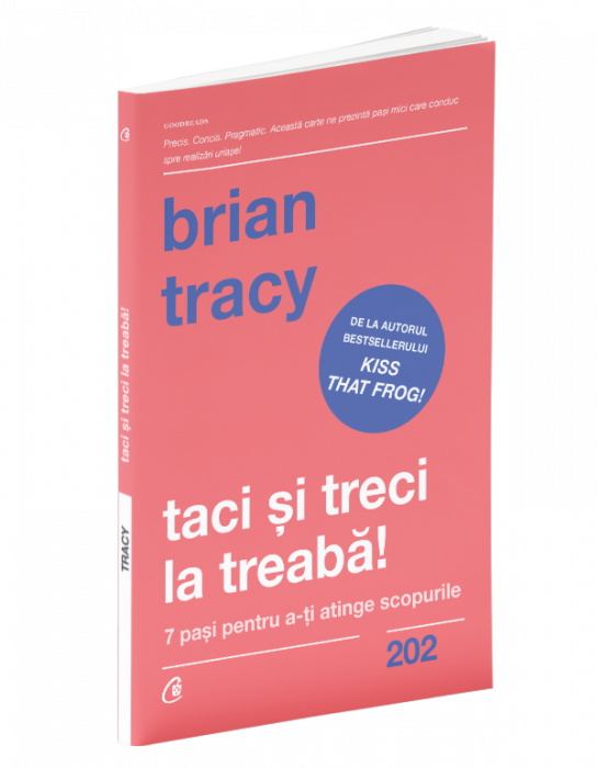 taci si treci la treaba de brian tracy [3]
