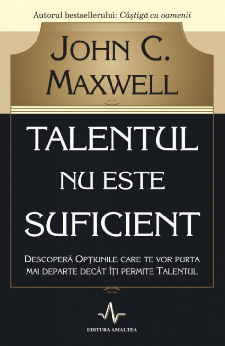 Talentul nu este suficient de John C. Maxwell [3]