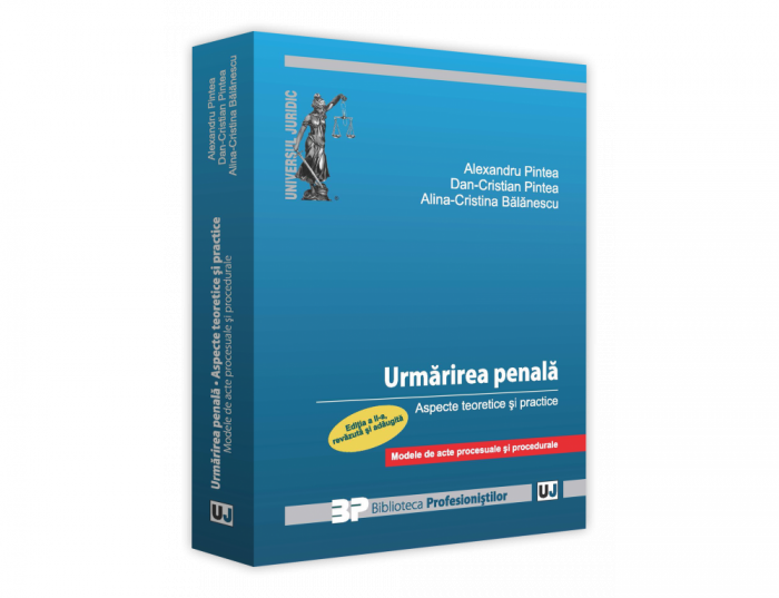 Urmarirea penala. Aspecte teoretice si practice. Modele de acte procesuale si procedurale [1]