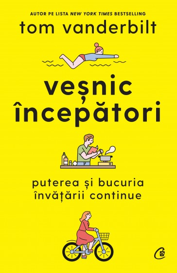 Vesnic incepatori. Puterea si bucuria invatarii continue [1]