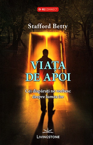 Viaţa de apoi - Cei dispăruţi ne vorbesc despre lumea lor [5]