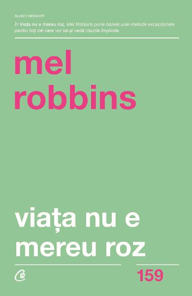 Viata nu e mereu roz de Mel Robbins [3]
