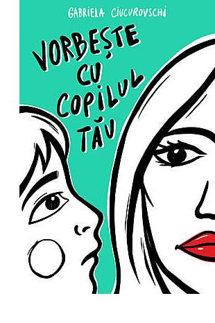 Vorbeste cu copilul tau de Gabriela Ciucurovschi [3]
