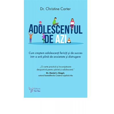 Dezvoltare Personala - Adolescentul de azi de Dr. Christine Carter