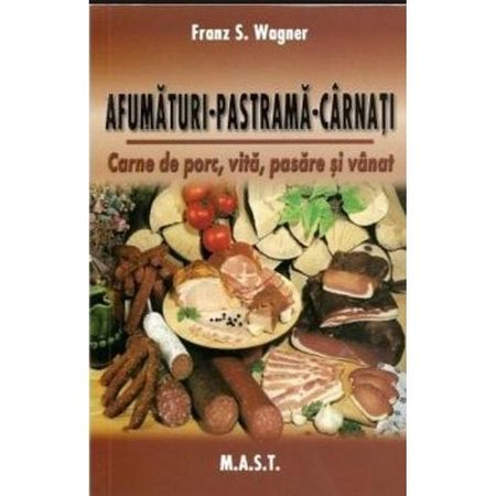 Non-fictiune - Afumaturi, pastrama, carnati de Franz S. Wagner