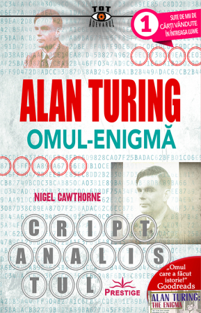 Tot Adevarul - Alan Turing, Omul-Enigma