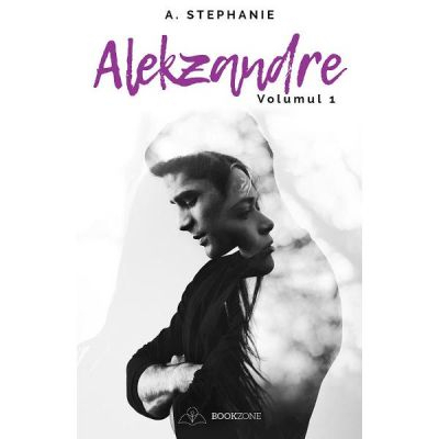 Romane de dragoste, Carti romantice - Alekzandre volumul I de A. Stephanie