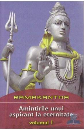 Istorie - Amintirile unui aspirant la eternitate Vol 1 de Ramakantha