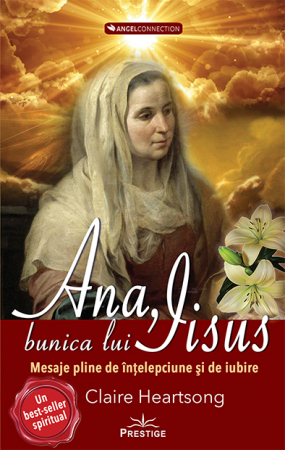 Promotii - Ana, bunica lui IIsus de Claire Heartsong