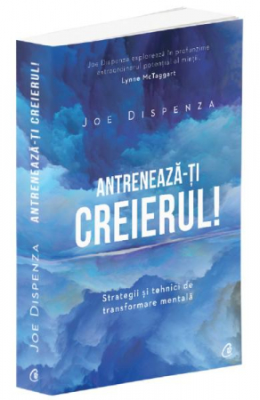 Antreneaza-ti creierul! de Joe Dispenza [1]