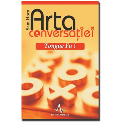 ARTA CONVERSATIEI - Tongue Fu! de Sam Horn [2]