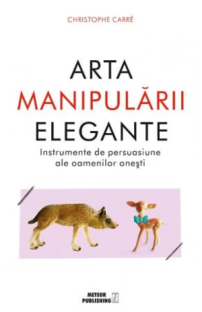 Dezvoltare Personala - Arta manipularii elegante de Christophe Carre