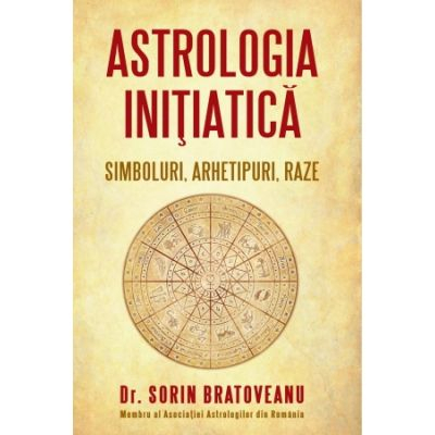 Astrologie - Astrologia initiatica: simboluri, arhetipuri, raze