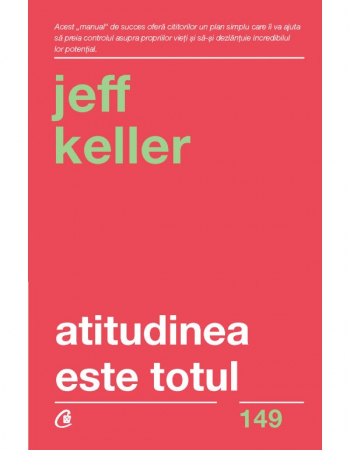 Atitudinea este totul. Editia a V-a de Jeff Keller [0]