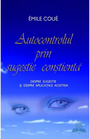 Dezvoltare Spirituala - Autocontrolul prin sugestie constienta