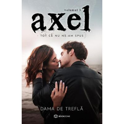 Pachete Speciale Carti - Axel Vol. 3. Tot ce nu ne-am spus de Dama de Trefla