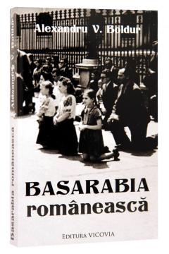 Istorie & Filosofie - Basarabia romaneasca