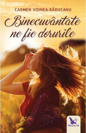 Literatura Romana - Binecuvantate ne fie dorurile