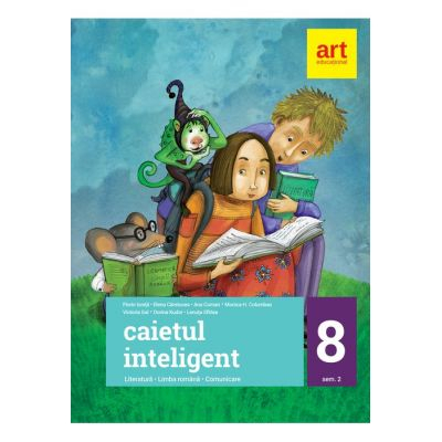 Manuale - Carte Scolara - Caietul inteligent. Literatura. Limba romana. Comunicare. Clasa a VIII-a. Semestrul II de Florin Ionita, Elena Carstocea, Ana Coman, Monica H. Columban, Victoria Gal, Dorina Kudor, Lenuta Sfirlea