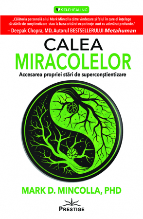 SelfHealing - Calea Miracolelor. Accesarea propriei stari de Superconstientizare