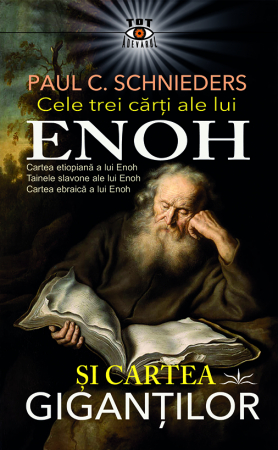 Istorie - Cele trei carti ale lui Enoh si Cartea Gigantilor de Paul C. Schnieders