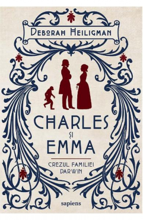 Beletristica - Charles si Emma. Crezul familiei Darwin de Deborah Heiligman