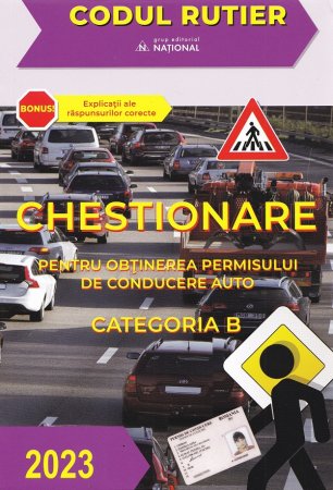 Cursuri si chestionare auto - Chestionare pentru obținerea permisului de conducere auto Categoria B 2023
