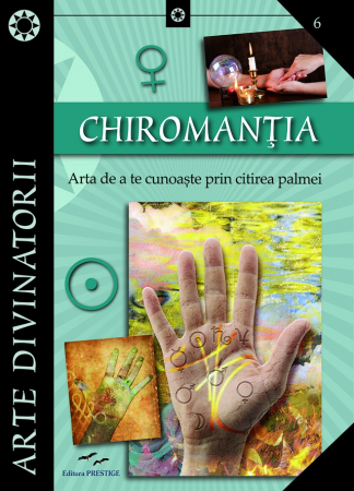Chiromantie - Chiromantia. Arta de a te cunoaste prin citirea palmei