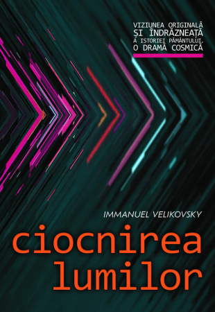 Istorie & Filosofie - Ciocnirea lumilor de Immanuel Velikovsky