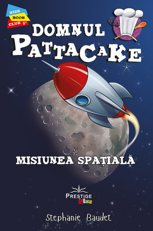 Pachete Speciale Carti - Domnul Pattacake si Misiunea Spatiala de Stephanie Baudet