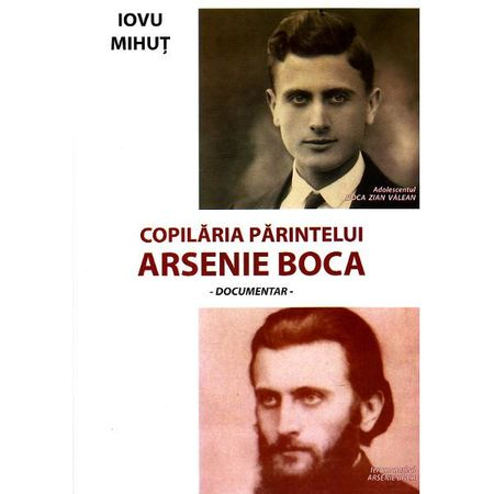 Crestinism - Copilaria Parintelui Arsenie Boca de Iovu Mihut