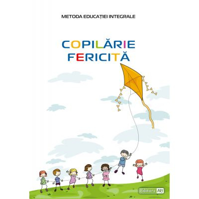 Copilarie fericita (Metoda educatiei integrale) [1]