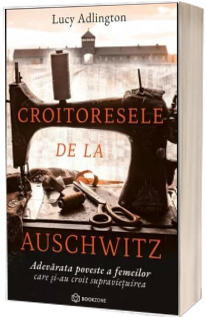 Beletristica - Croitoresele de la Auschwitz de Adlington Lucy