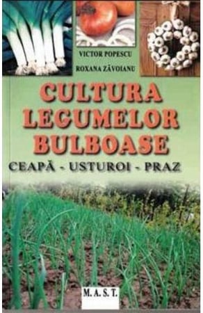 Hobby Practic - Cultura legumelor bulboase de Victor Popescu, Roxana Zavoianu