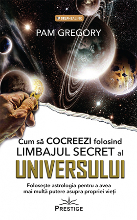 SelfHealing - Cum sa Cocreezi Folosind Limbajul Secret al Universului de Pam Gregory