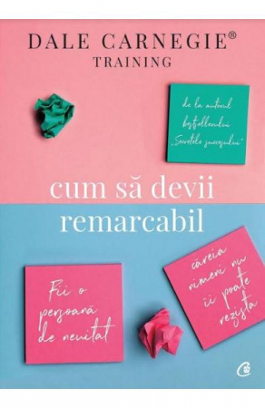 Cum sa devii remarcabil de Dale Carnegie [0]