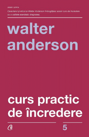 Curs practic de incredere de Walter Anderson [2]