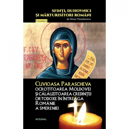 Spiritualitate - Ezoterism - Cuvioasa Parascheva, ocrotitoarea Moldovei si calauzitoarea credintei ortodoxe in intreaga Romanie a smereniei