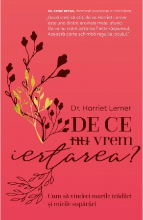 De ce nu vrem iertarea? de Harriet Lerner [1]